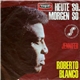 Roberto Blanco - Heute So, Morgen So