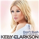 Kelly Clarkson Feat. Vince Gill - Don't Rush