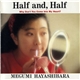 Megumi Hayashibara - Half And, Half