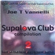Joe T Vannelli - Supalova Club Compilation Part 2