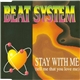 Beat System - Stay With Me (Tell Me That You Love Me)