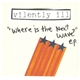 Vilently Ill - Where Is The Next Wave? E.P.