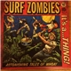 The Surf Zombies - It's A... THING!