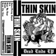Thin Skin - Dead Ends EP