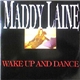 Maddy Laine - Wake Up And Dance