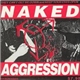 Naked Aggression - They Can't Get Me Down / Keep Your Eyes Open