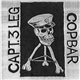 Captain Three Leg / Cop Bar - C3LVSCB