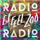 Radio Radio - Ej Feel Zoo