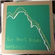Your Heart Breaks / Webelos - Icy Roads To Index / Down The Mountain
