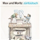 Wilhelm Busch - Max Und Moritz Züritüütsch
