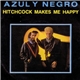 Azul Y Negro - Hitchcock Makes Me Happy