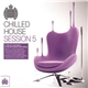 Various - Chilled House Session 5