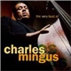 Charles Mingus - The Very Best Of Charles Mingus: The Atlantic Years