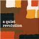 A Quiet Revolution - A Quiet Revolution