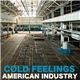 Cold Feelings - American Industry