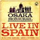 Osaka Monaurail - Live In Spain
