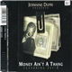 Jermaine Dupri Featuring Jay-Z - Money Ain't A Thang
